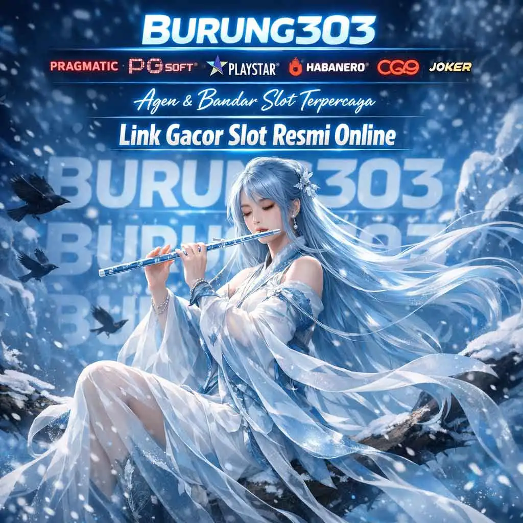 BURUNG303 🚑 Link Gacor Agen & Bandar Slot Resmi Online Terpercaya by Hey BURUNG303